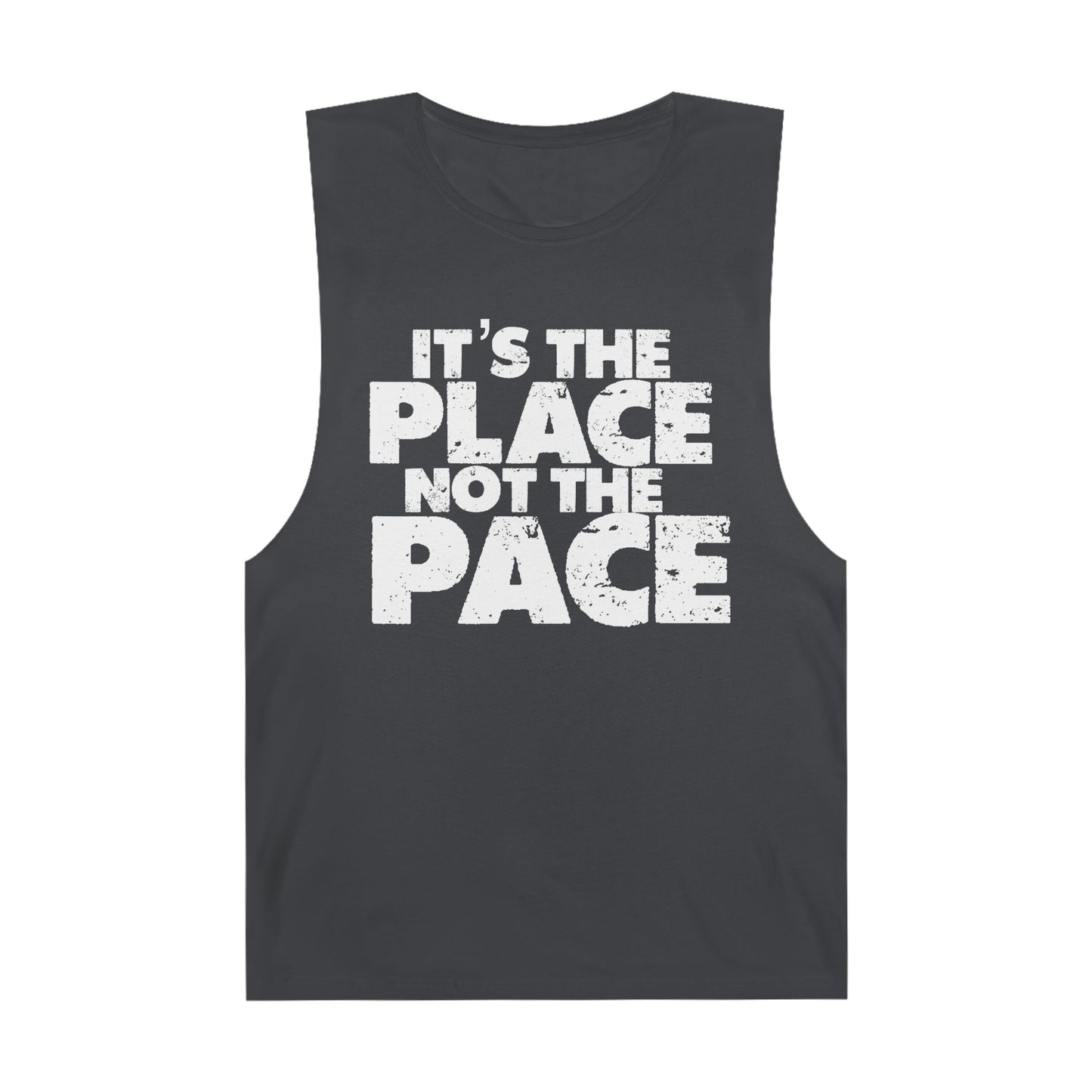 Unisex Fitness Tank Top - "It's the Place, Not the Pace" - Gym Wear for Athletes